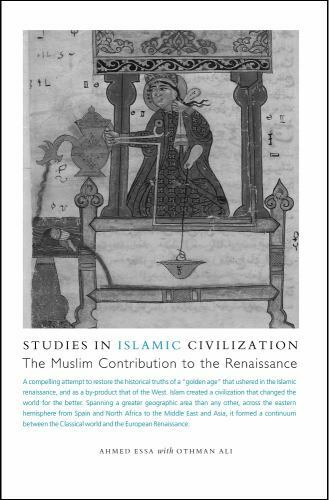 Studies in Islamic Civilization: The Muslim Contribution to the Renaissance pa