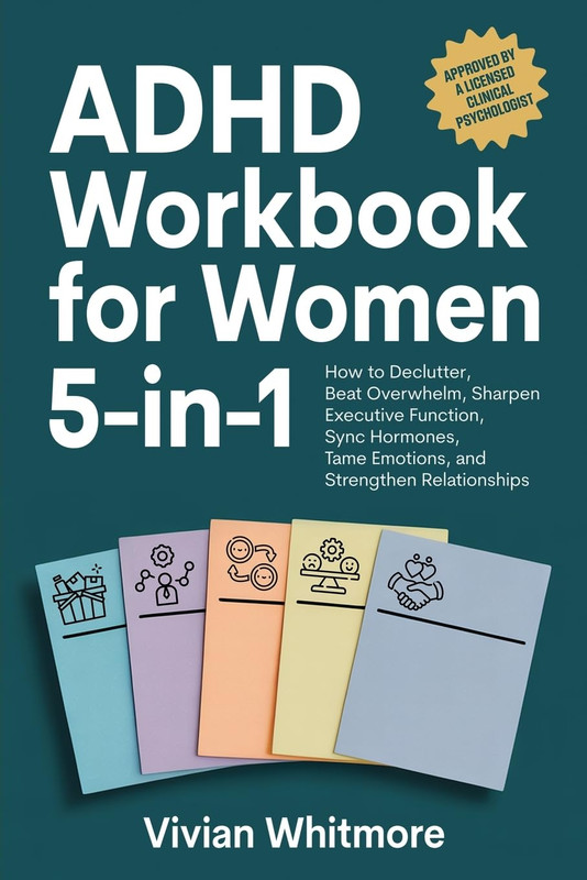 ADHD Workbook for Women 5-In-1: How to Declutter, Beat Overwhelm, Sharpen Execut