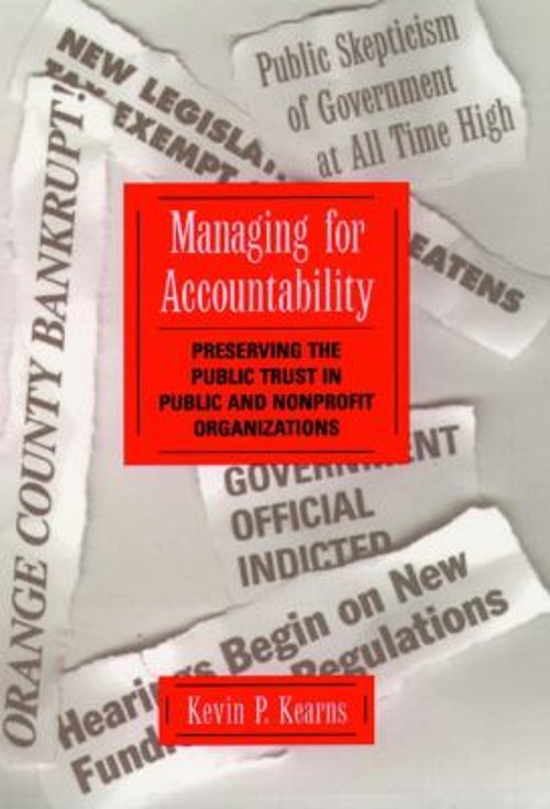 Managing for Accountability : Preserving the Public Trust in Publ