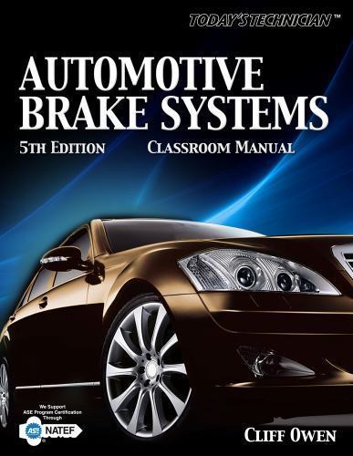 Today’s Technician: Automotive Brake Systems, Classroom Manual by Cliff Owen