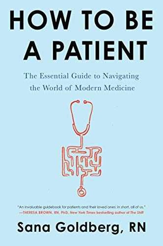 How to Be a Patient: The Essential – Paperback, by Goldberg Sana – Very Good