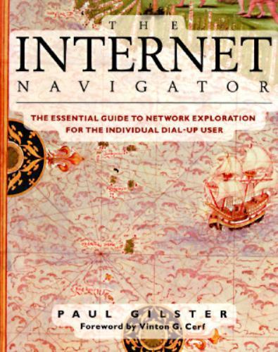 The Internet Navigator : The Essential Guide to Network Exploration for the…