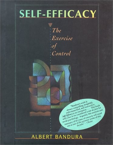 SELF EFFICACY: THE EXERCISE OF CONTROL By Albert Bandura – Hardcover