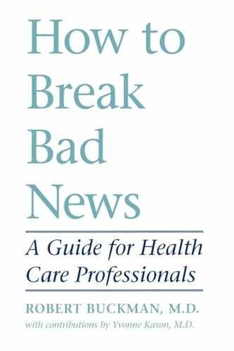 How to Break Bad News: A – Paperback, by Robert Buckman; Yvonne – Very Good x