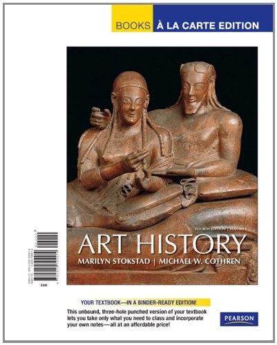 ART HISTORY, VOLUME 1, BOOKS A LA CARTE EDITION (4TH By Marilyn Stokstad