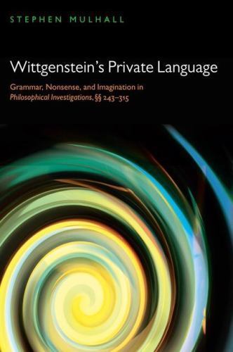 Wittgensteins Private Language P by Mulhall, Stephen