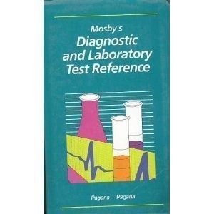 Mosby’s Diagnostic and Laboratory Test Reference by Kathleen Deska Pagana,Timoth