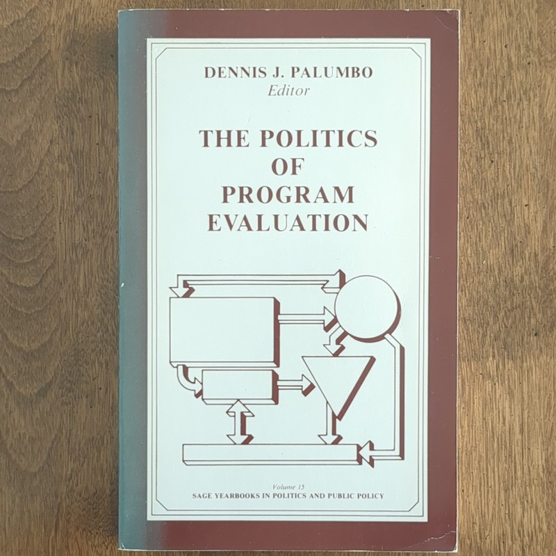 The Politics of Program Evaluation Dennis J. Palumbo Paperback 1987 Sage Series