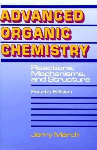 Advanced Organic Chemistry: Reactions, Mechanisms, and Structure