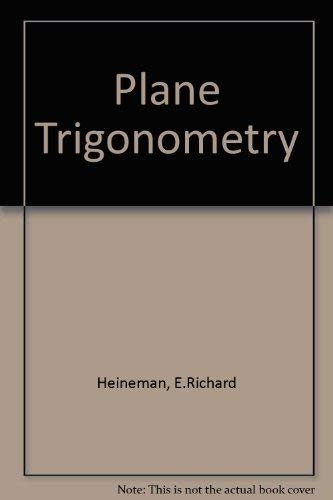 Plane Trigonometry – Heineman, E. Richard – Good – See condition notes
