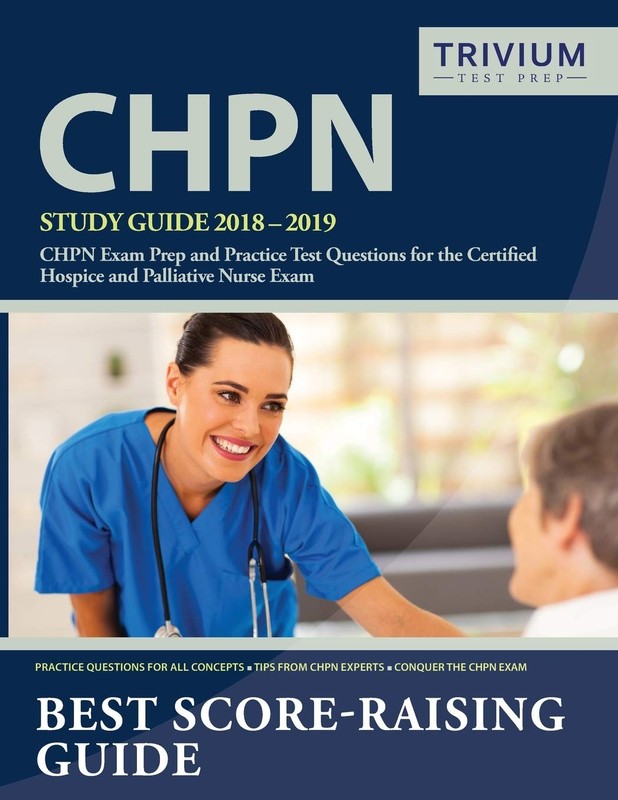 CHPN Study Guide 2018-2019: CHPN Exam Prep and Practice Test Q…