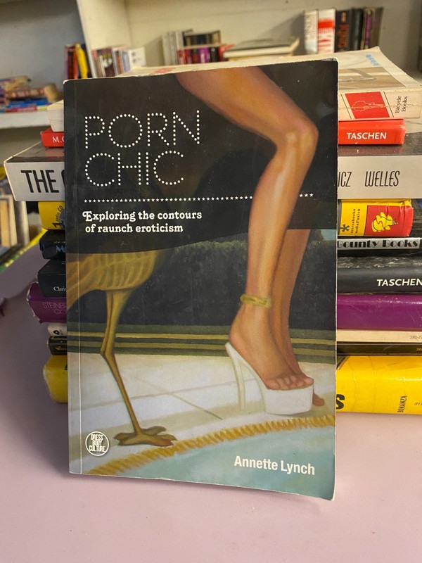 PORN CHIC Annette Lynch 2012 Berg Fashion Eroticism Culture Study RARE Psych