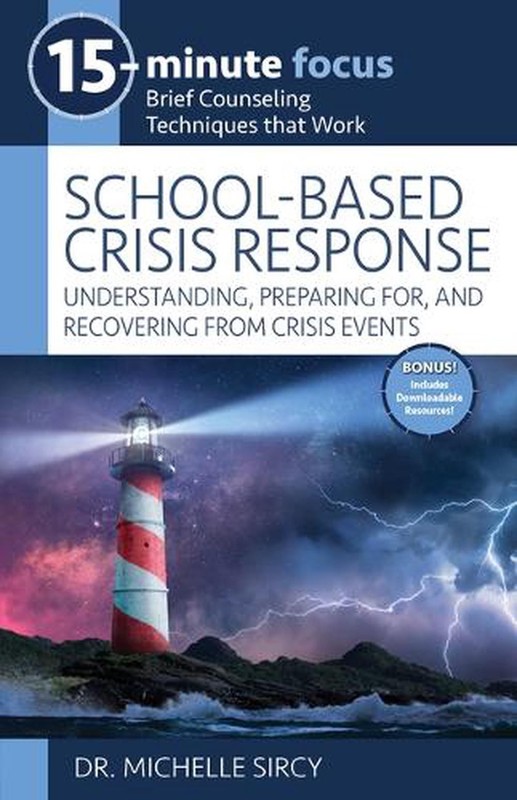 15-Minute Focus: School-Based Crisis Response: Understanding, Preparing For, and