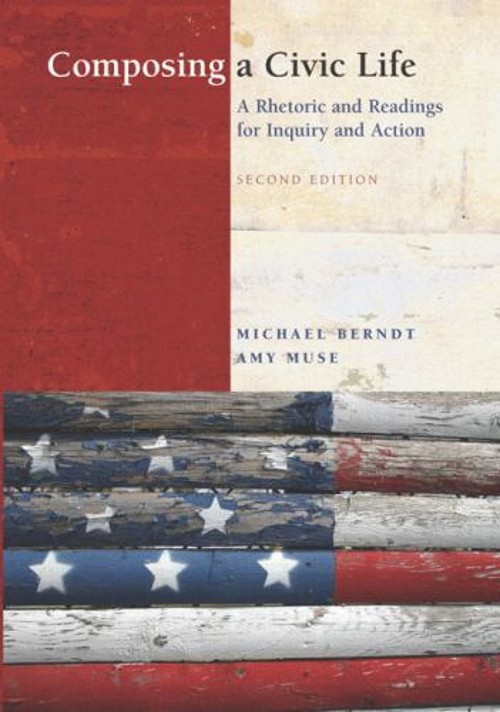 Composing a Civic Life : A Rhetoric and Readings for Inquiry and