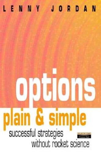 Options Plain & Simple: Successful Strategies Without Rocket Science – VERY GOOD