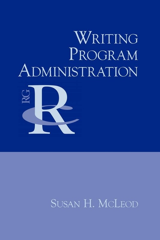 Writing Program Administration (Reference Guides to Rhetoric and Composition…