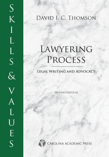 Skills & Values: Lawyering Process: Legal Writing and Advocacy (Skills & Values