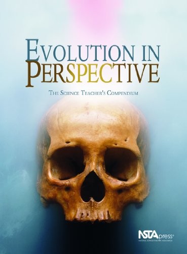 EVOLUTION IN PERSPECTIVE: THE SCIENCE TEACHER’S COMPENDIUM By Rodger W. Bybee
