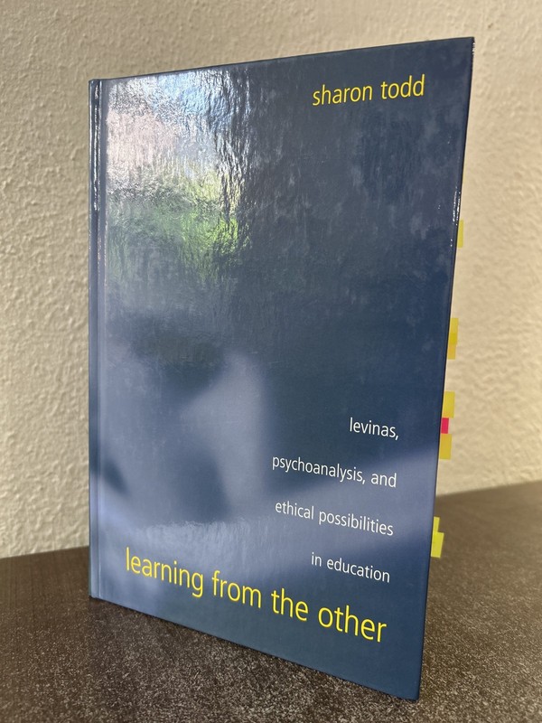 Learning from the Other: Levinas, Psychoanalysis, & Ethical Possibilities (Todd)