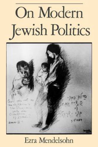 Studies in Jewish History Ser.: On Modern Jewish Politics by Ezra Mendelsohn …