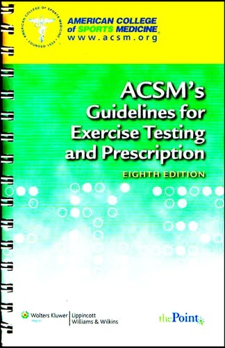 ACSM’s Guidelines for Exercise Testing and Prescription by American College of S