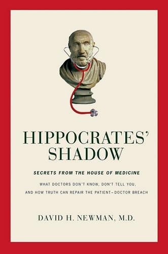 Hippocrates’ Shadow: Secrets from t…, Newman, David H