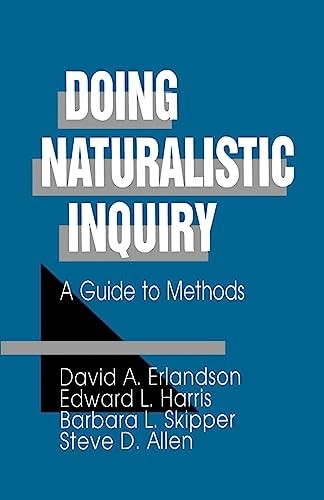 Doing Naturalistic Inquiry: A Guide to Methods By David A. Erlan