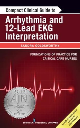Compact Clinical Guide to Arrhythmia and 12-Lead EKG Interpretation: New