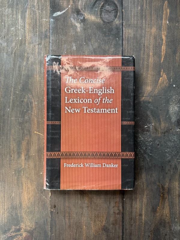 The Concise Greek-English Lexicon of the New Testament Danker