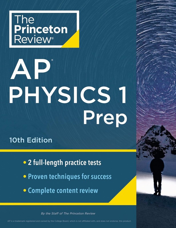 Princeton Review AP Physics 1 Prep, 10th Edition: 2 Practice Tests + Complet…