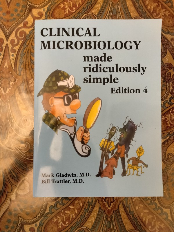 Medmaster Ridiculously Simple Ser.: Clinical Microbiology Made Ridiculously.