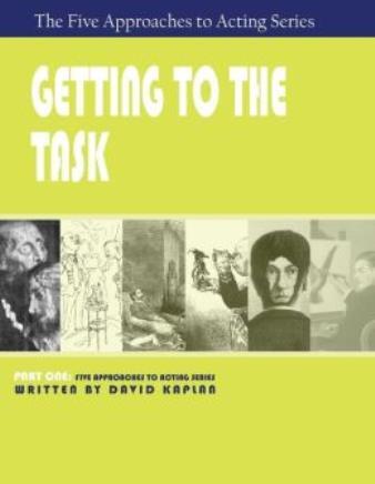 Getting To The Task, Part One Of The Five Approaches To Acting Series