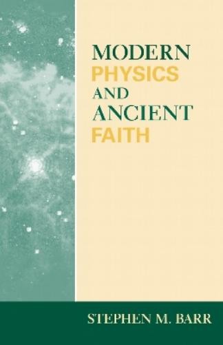 Stephen M. Barr Modern Physics and Ancient Faith (Paperback) (UK IMPORT)
