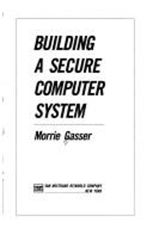 Building a Secure Computer System Hardcover Morrie Gasser