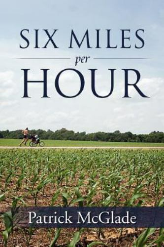Six Miles Per Hour, Paperback by Mcglade, Patrick, Brand New, Free shipping i…