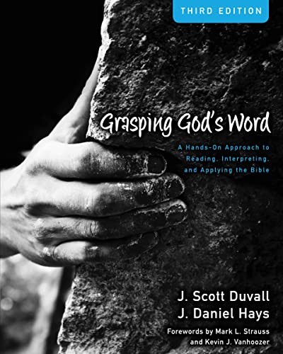 Grasping God’s Word: A Hands-On Approach to Reading, Interpret…