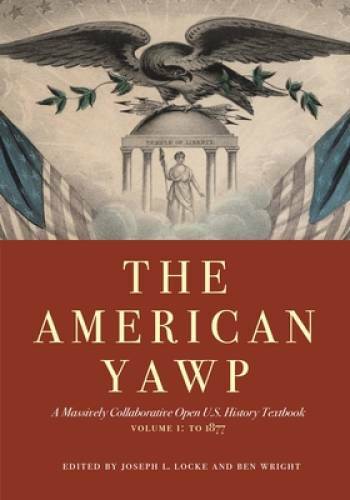 The American Yawp: A Massively Collaborative Open U.S. History Textb - VERY GOOD
