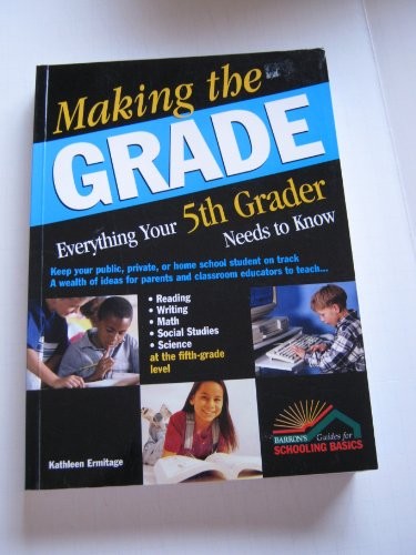 Making the Grade: Everything Your 5…, Ermitage, Kathl