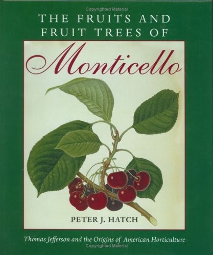 THE FRUITS AND FRUIT TREES OF MONTICELLO By Peter J. Hatch – Hardcover EXCELLENT