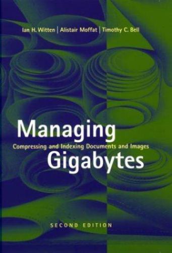 Managing Gigabytes: Compressing and Indexing Documents and Images