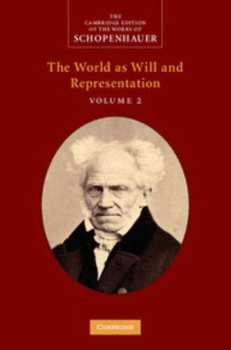 Schopenhauer: The World as Will and Representation: Volume 2 by Schopenhauer