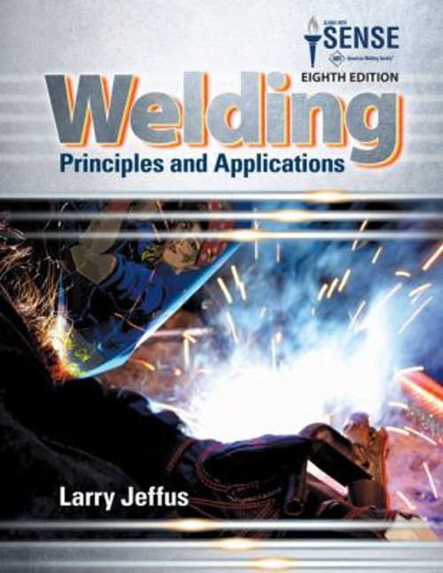 Welding : Principles and Applications Hardcover Larry Jeffus