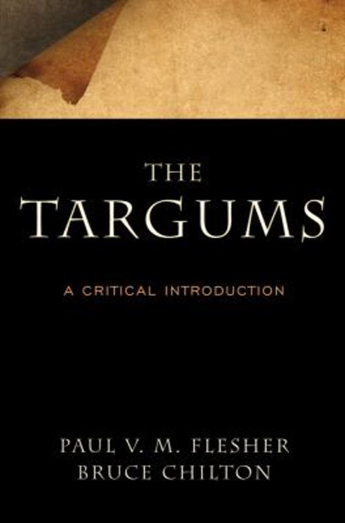 The Targums : A Critical Introduction Paul V. M., Chilton, Bruce