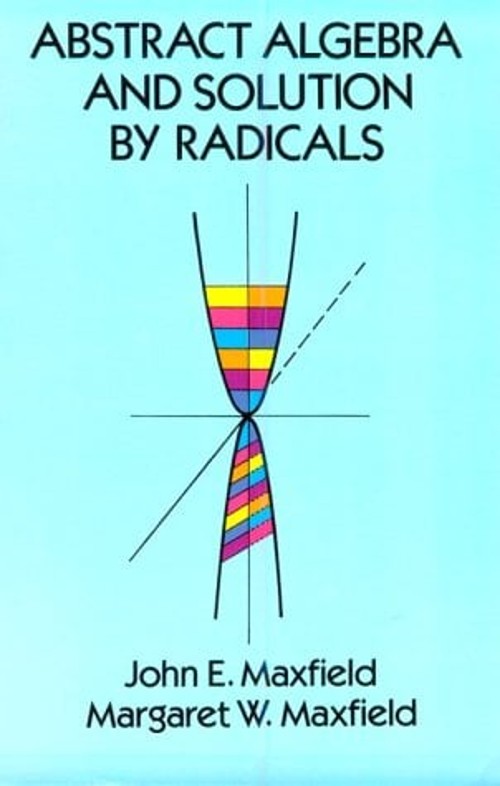 Abstract Algebra and Solution by Radicals Paperback