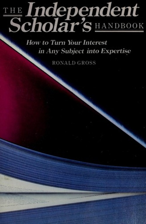 The Independent Scholar’s Handbook Paperback Ronald Gross