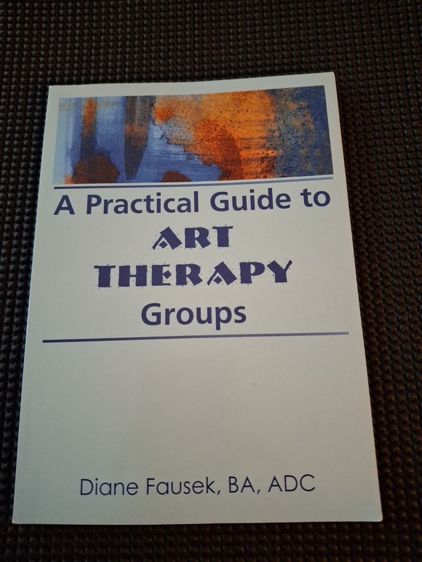A Practical Guide to Art Therapy Groups