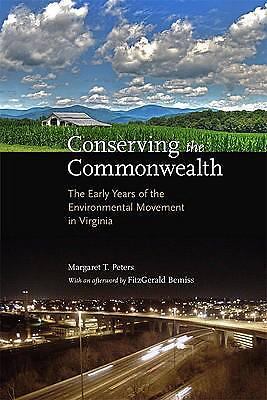Conserving the Commonwealth: The Early- 0813927730, Margaret T Peters, hardcover