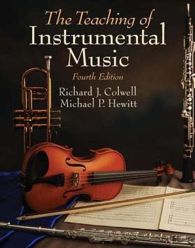 The Teaching of Instrumental Music by Richard Colwell: Used