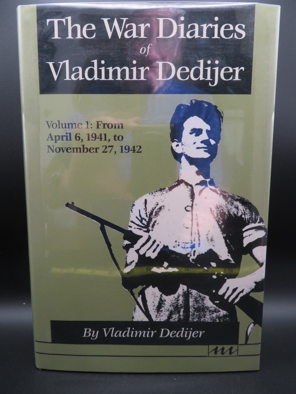 The War Diaries of Vladimir Dedijer Volume 1: From Apr 1941 to Nov 1942