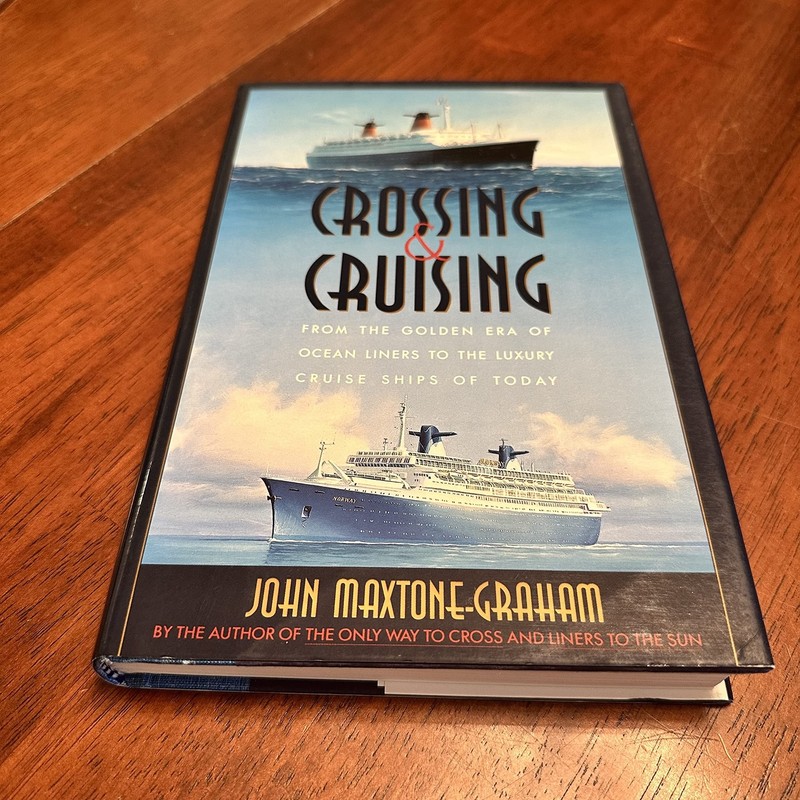 Crossing & Cruising: From the Golden Era of Ocean Liners to the Ships of Today